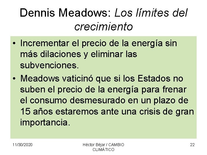 Dennis Meadows: Los límites del crecimiento • Incrementar el precio de la energía sin