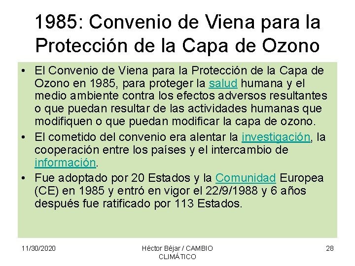 1985: Convenio de Viena para la Protección de la Capa de Ozono • El