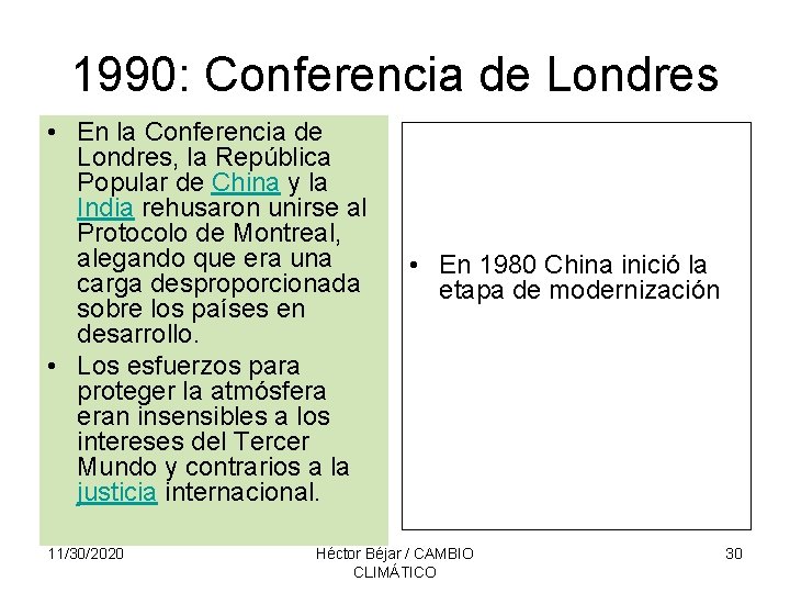 1990: Conferencia de Londres • En la Conferencia de Londres, la República Popular de