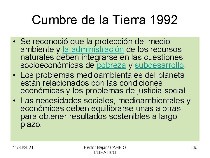 Cumbre de la Tierra 1992 • Se reconoció que la protección del medio ambiente
