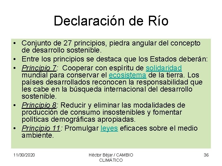 Declaración de Río • Conjunto de 27 principios, piedra angular del concepto de desarrollo