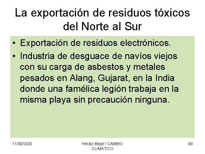 La exportación de residuos tóxicos del Norte al Sur • Exportación de residuos electrónicos.