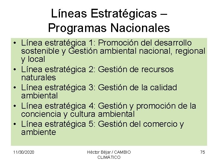 Líneas Estratégicas – Programas Nacionales • Línea estratégica 1: Promoción del desarrollo sostenible y