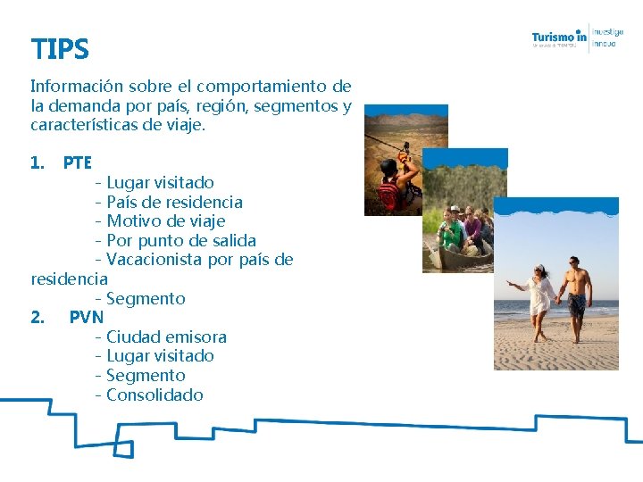 TIPS Información sobre el comportamiento de la demanda por país, región, segmentos y características