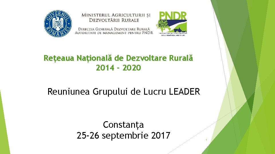 Rețeaua Națională de Dezvoltare Rurală 2014 - 2020 Reuniunea Grupului de Lucru LEADER Constanța