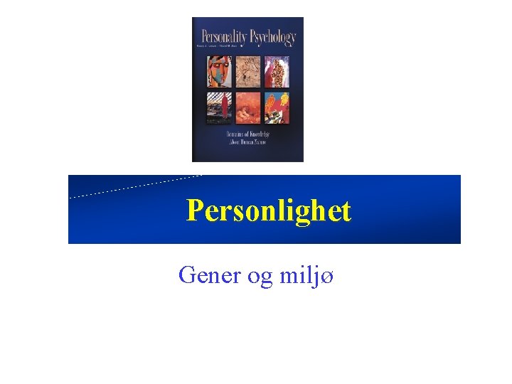 Personlighet Gener og miljø 