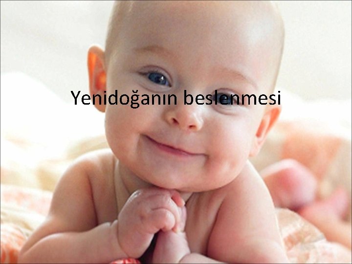 Yenidoğanın beslenmesi 