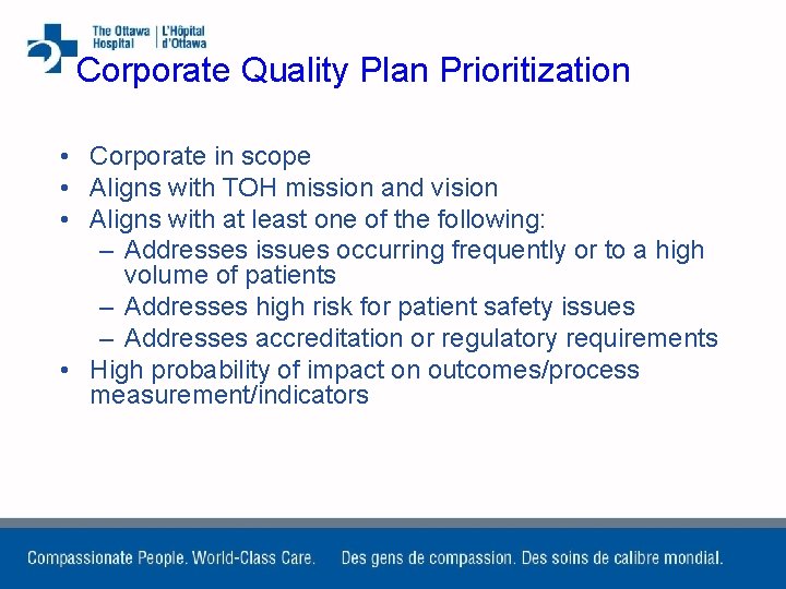 Corporate Quality Plan Prioritization • Corporate in scope • Aligns with TOH mission and