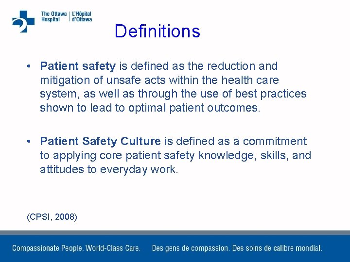 Definitions • Patient safety is defined as the reduction and mitigation of unsafe acts