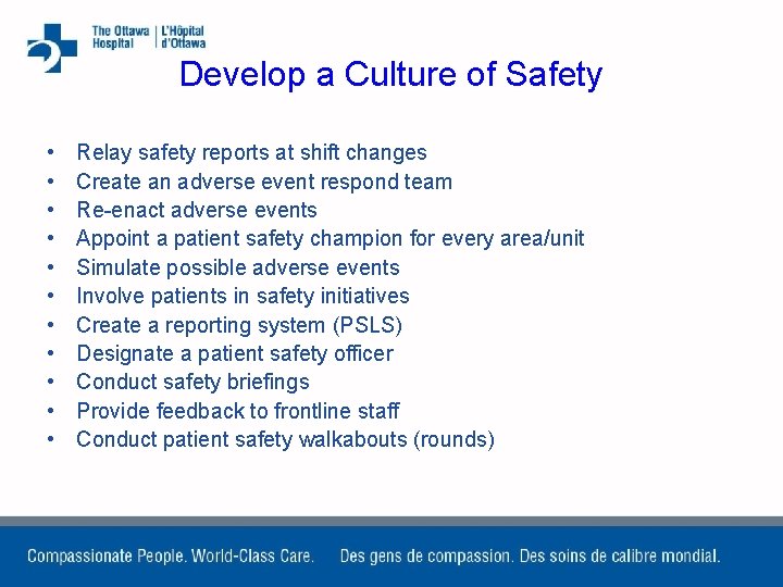 Develop a Culture of Safety • • • Relay safety reports at shift changes