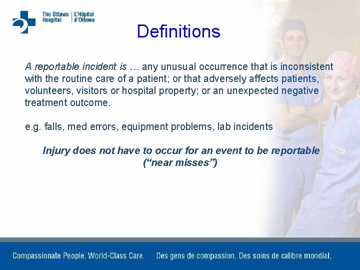 Definitions A reportable incident is … any unusual occurrence that is inconsistent with the