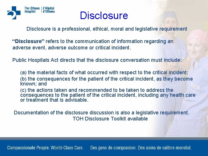 Disclosure is a professional, ethical, moral and legislative requirement “Disclosure” refers to the communication