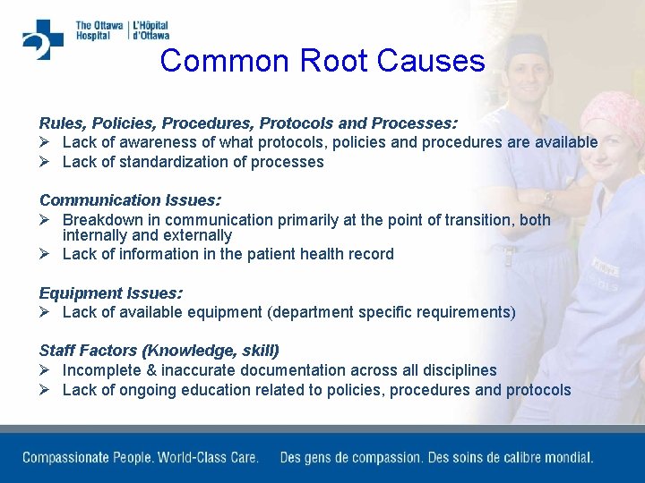 Common Root Causes Rules, Policies, Procedures, Protocols and Processes: Ø Lack of awareness of