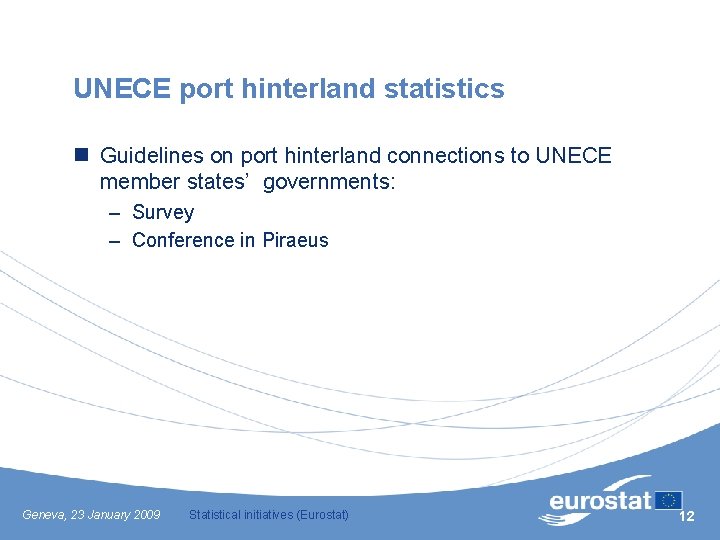 UNECE port hinterland statistics n Guidelines on port hinterland connections to UNECE member states’