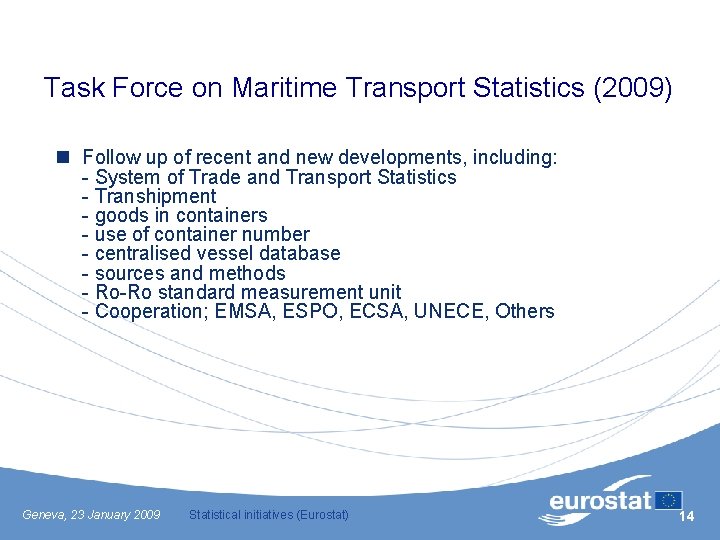 Task Force on Maritime Transport Statistics (2009) n Follow up of recent and new