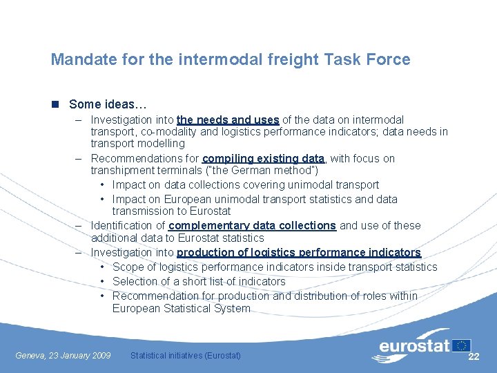 Mandate for the intermodal freight Task Force n Some ideas… – Investigation into the