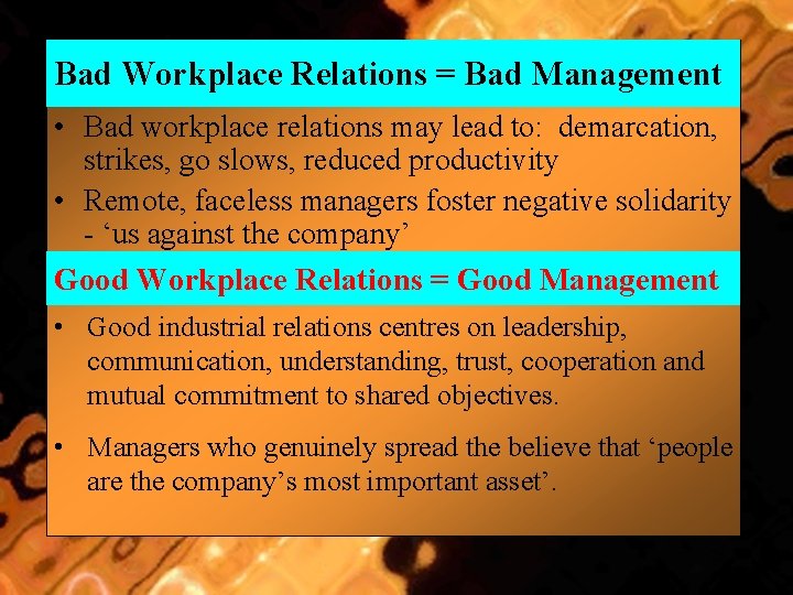 Bad Workplace Relations = Bad Management • Bad workplace relations may lead to: demarcation,