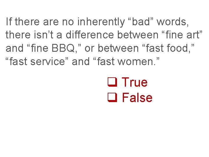 If there are no inherently “bad” words, there isn’t a difference between “fine art”