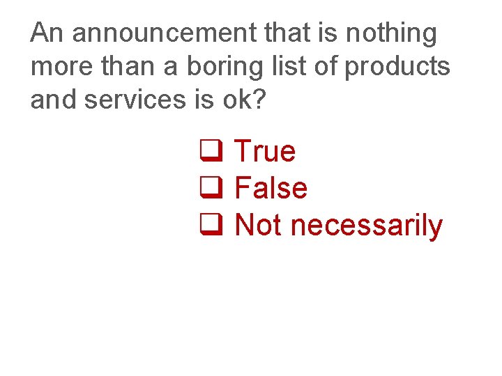 An announcement that is nothing more than a boring list of products and services