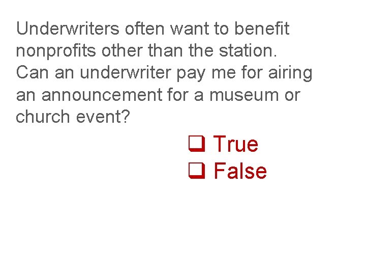 Underwriters often want to benefit nonprofits other than the station. Can an underwriter pay