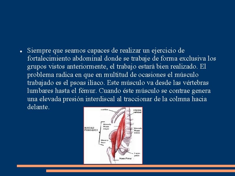  Siempre que seamos capaces de realizar un ejercicio de fortalecimiento abdominal donde se