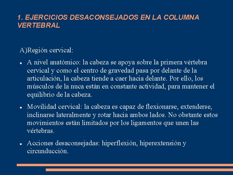 1. EJERCICIOS DESACONSEJADOS EN LA COLUMNA VERTEBRAL A)Región cervical: A nivel anatómico: la cabeza
