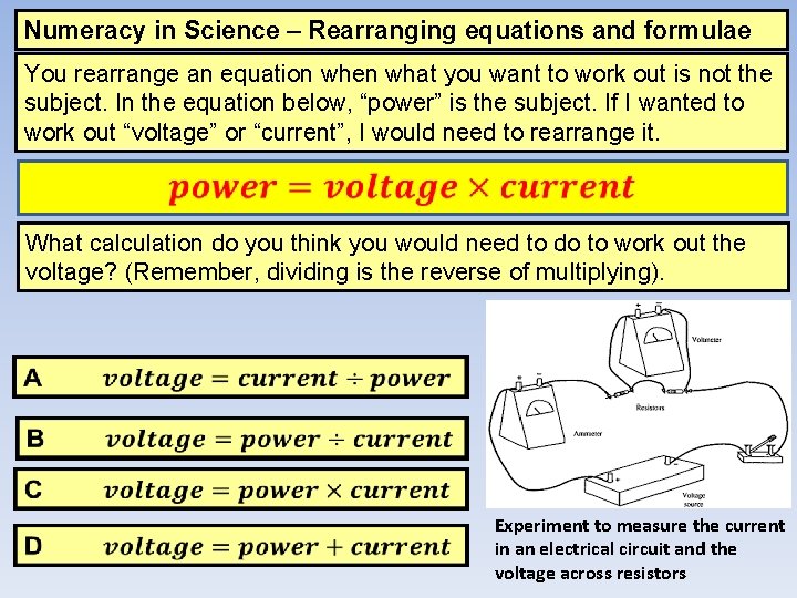 Numeracy in Science – Rearranging equations and formulae You rearrange an equation when what