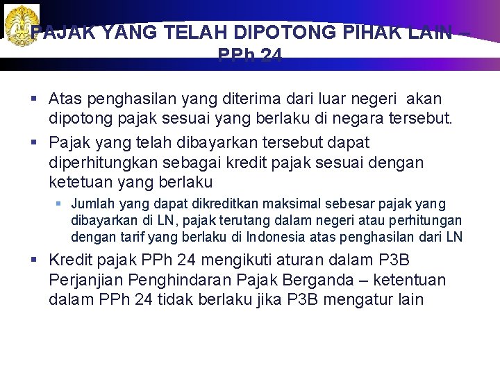 PAJAK YANG TELAH DIPOTONG PIHAK LAIN – PPh 24 § Atas penghasilan yang diterima