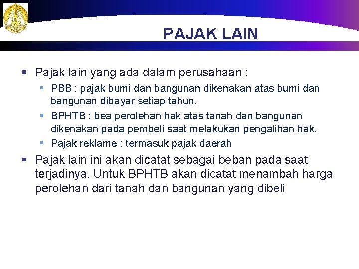 PAJAK LAIN § Pajak lain yang ada dalam perusahaan : § PBB : pajak