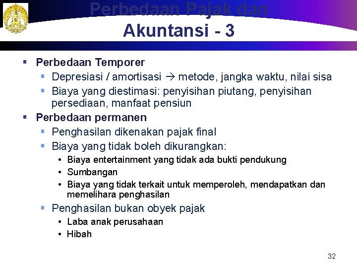 Perbedaan Pajak dan Akuntansi - 3 § Perbedaan Temporer § Depresiasi / amortisasi metode,