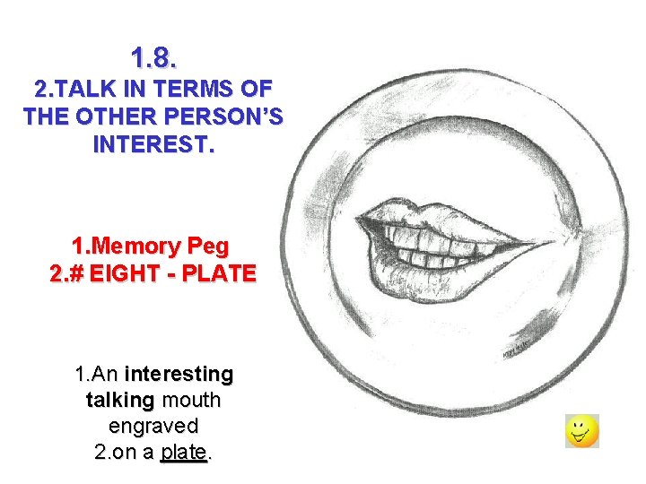 1. 8. 2. TALK IN TERMS OF THE OTHER PERSON’S INTEREST. 1. Memory Peg