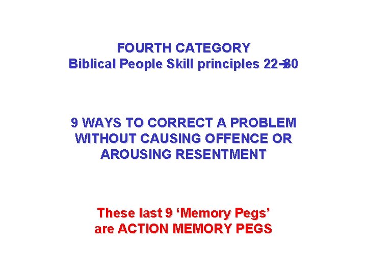 FOURTH CATEGORY Biblical People Skill principles 22è 30 9 WAYS TO CORRECT A PROBLEM