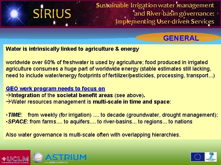 SIRIUS Sustainable Irrigation water management and River-basin governance: Implementing User-driven Services GENERAL Water is