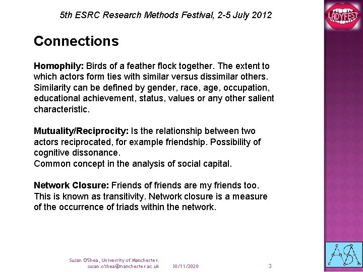 5 th ESRC Research Methods Festival, 2 -5 July 2012 Connections Homophily: Birds of