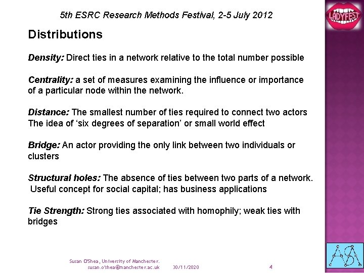 5 th ESRC Research Methods Festival, 2 -5 July 2012 Distributions Density: Direct ties