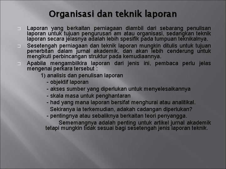 Organisasi dan teknik laporan Laporan yang berkaitan perniagaan diambil dari sebarang penulisan laporan untuk