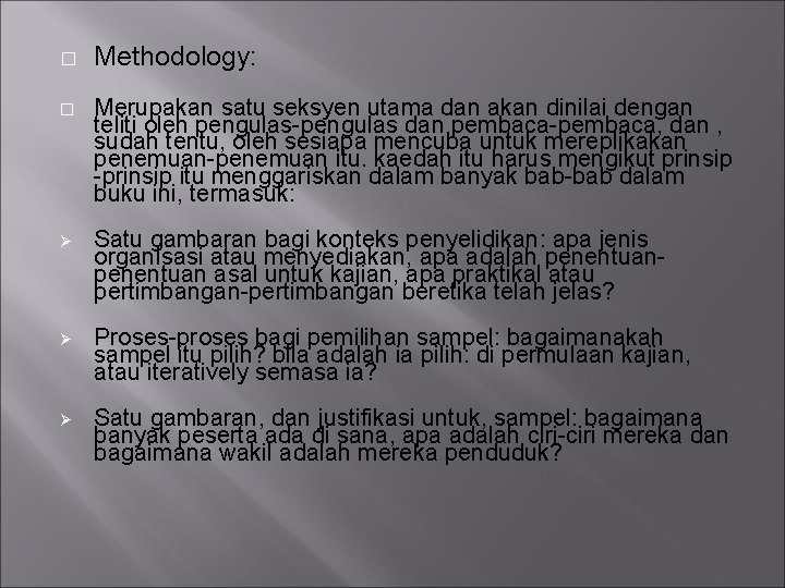 � Methodology: � Merupakan satu seksyen utama dan akan dinilai dengan teliti oleh pengulas-pengulas