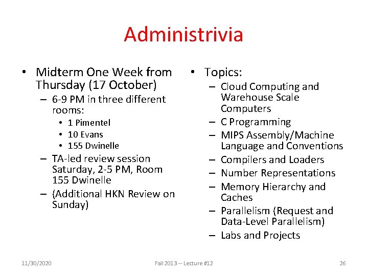 Administrivia • Midterm One Week from Thursday (17 October) – 6 -9 PM in