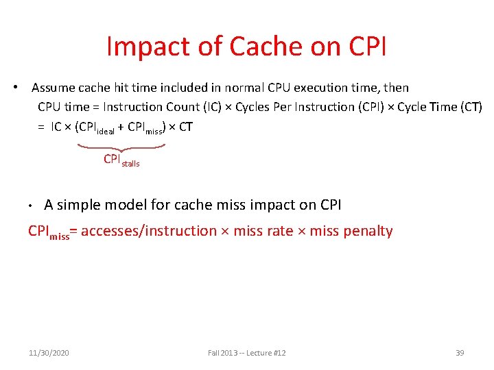 Impact of Cache on CPI • Assume cache hit time included in normal CPU