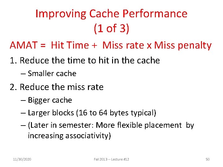 Improving Cache Performance (1 of 3) AMAT = Hit Time + Miss rate x