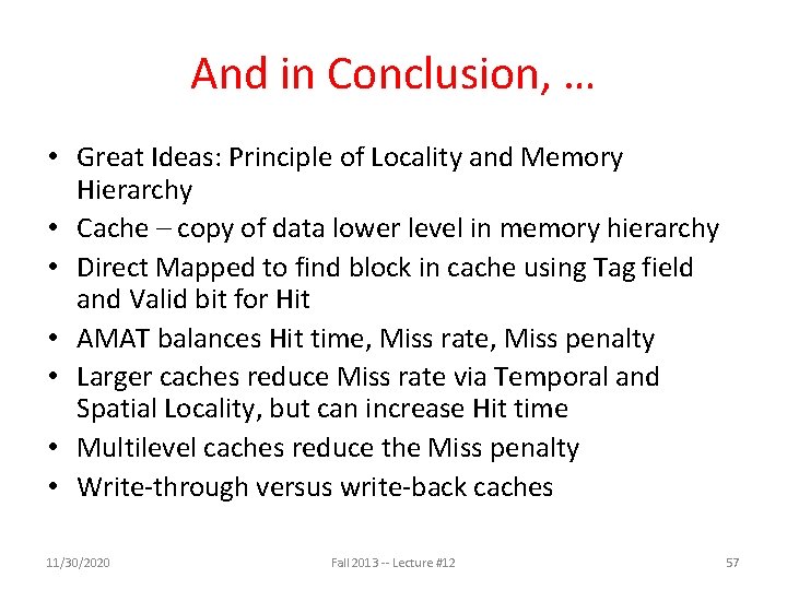 And in Conclusion, … • Great Ideas: Principle of Locality and Memory Hierarchy •
