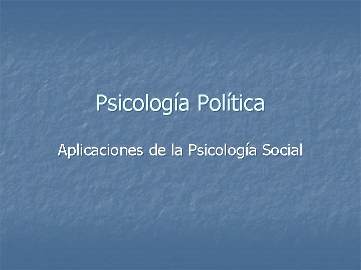 Psicología Política Aplicaciones de la Psicología Social 