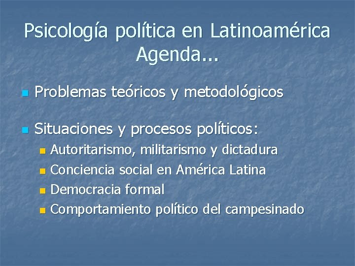 Psicología política en Latinoamérica Agenda. . . n Problemas teóricos y metodológicos n Situaciones