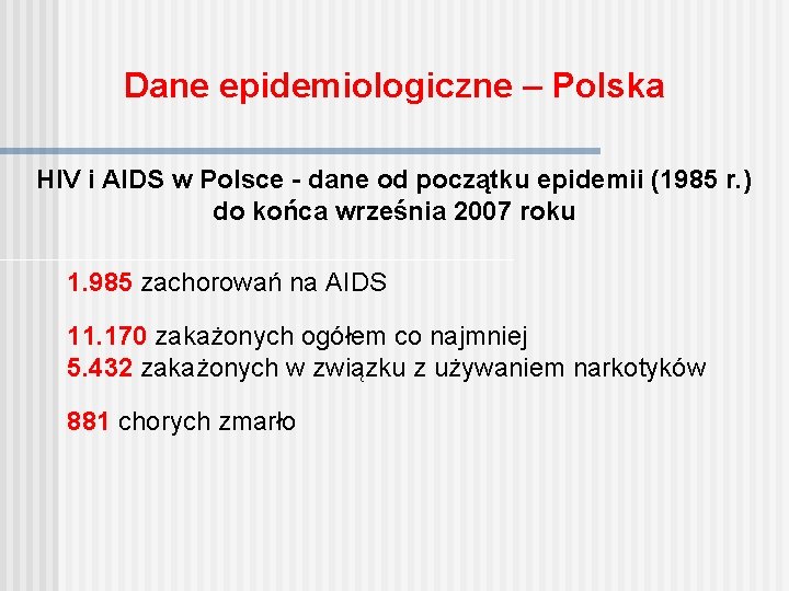 Dane epidemiologiczne – Polska HIV i AIDS w Polsce - dane od początku epidemii