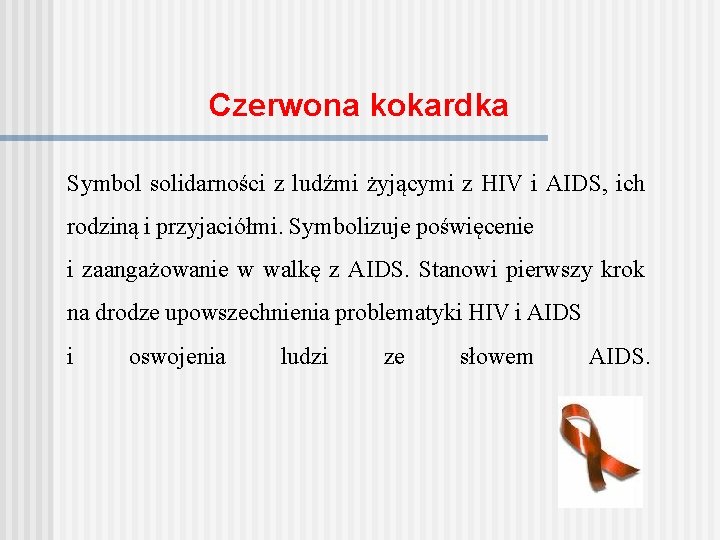 Czerwona kokardka Symbol solidarności z ludźmi żyjącymi z HIV i AIDS, ich rodziną i