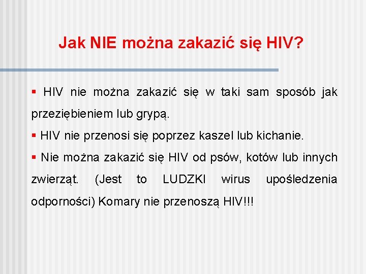Jak NIE można zakazić się HIV? § HIV nie można zakazić się w taki