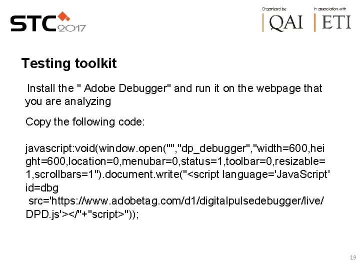 Testing toolkit Install the " Adobe Debugger" and run it on the webpage that