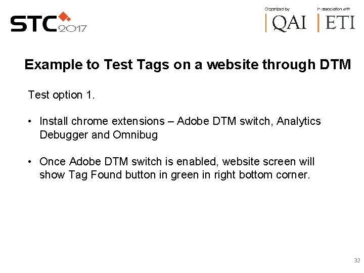 Example to Test Tags on a website through DTM Test option 1. • Install