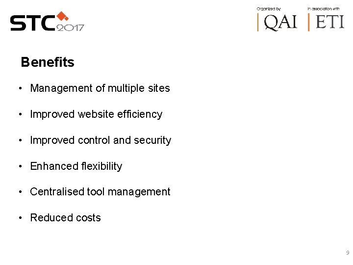 Benefits • Management of multiple sites • Improved website efficiency • Improved control and