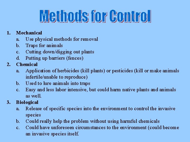 1. 2. 3. Mechanical a. Use physical methods for removal b. Traps for animals